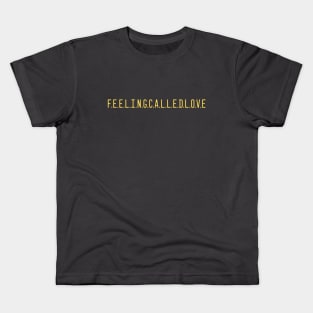 Feeling Called Love, mustard Kids T-Shirt